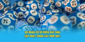 Dự Đoán Xổ Số Miền Bắc Hi88 - Cập Nhật Chính Xác Hôm Nay